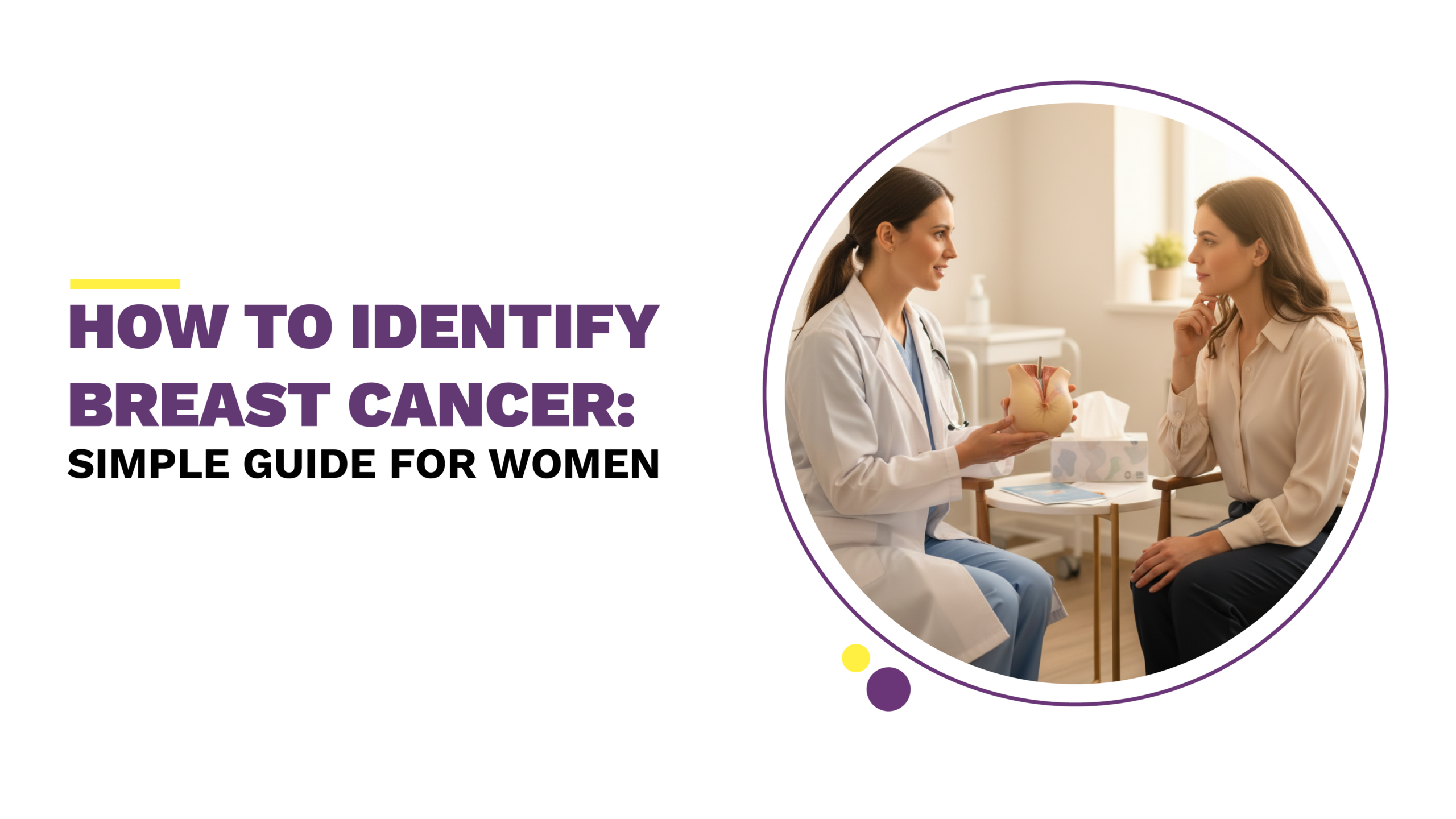 How to Identify Breast Cancer: Simple Guide for Women